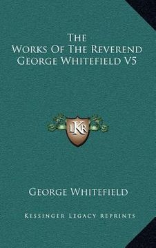 portada the works of the reverend george whitefield v5 (en Inglés)