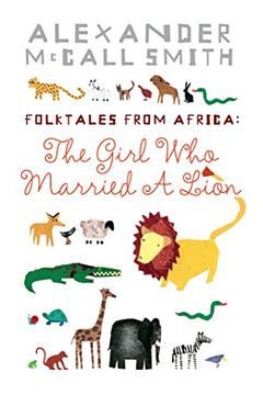 portada The Girl who Married a Lion: Folktales From Africa: Illustrated Children's Edition (in English)