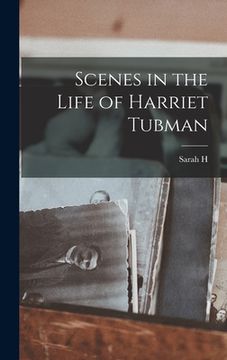 portada Scenes in the Life of Harriet Tubman (in English)