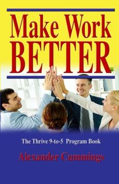 portada Make Work Better: The Thrive 9-to-5 Program Guide