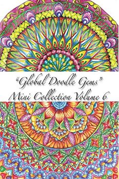 portada "Global Doodle Gems" Mini Collection Volume 6: Adult Coloring Book "Pocket Gems for you to bring along !”