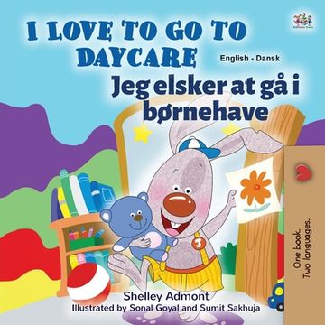 portada I Love to Go to Daycare (English Danish Bilingual Children's Book) (en Danés)