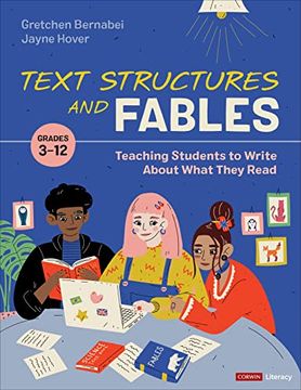 portada Text Structures and Fables: Teaching Students to Write About What They Read, Grades 3-12 (Corwin Literacy) 