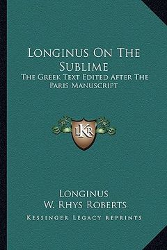 portada longinus on the sublime: the greek text edited after the paris manuscript