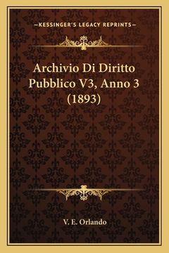 portada Archivio Di Diritto Pubblico V3, Anno 3 (1893) (en Italiano)