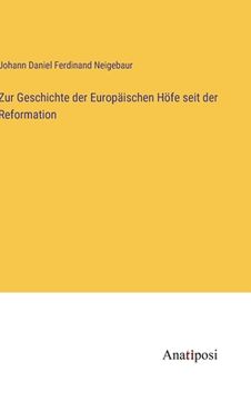 portada Zur Geschichte der Europäischen Höfe seit der Reformation (in German)