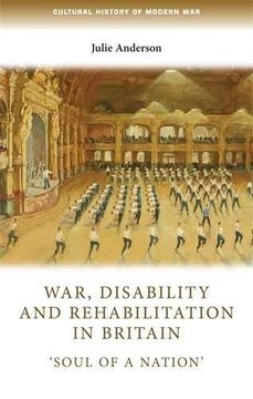 portada War, disability and rehabilitation in Britain: 'Soul of a nation' (Cultural History of Modern War)