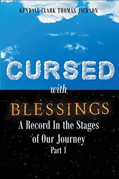 portada Cursed with Blessings: A Record In the Stages of Our Journey Part 1 (in English)