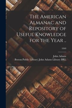 portada The American Almanac and Repository of Useful Knowledge for the Year ..; 1840 (in English)