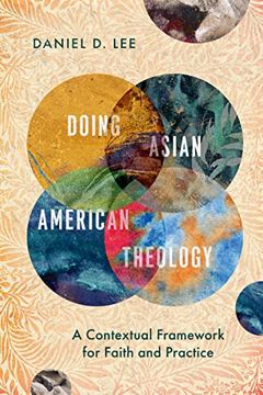 portada Doing Asian American Theology: A Contextual Framework for Faith and Practice 