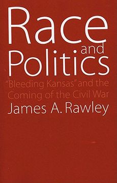 portada race and politics: bleeding kansas and the coming of the civil war (in English)