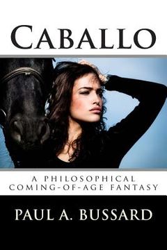 portada Caballo: A Philosophical Coming-Of-Age Fantasy (en Inglés)