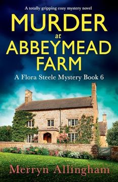 portada Murder at Abbeymead Farm: A Totally Gripping Cozy Mystery Novel (a Flora Steele Mystery) (in English)