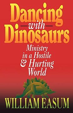 portada Dancing With Dinosaurs: Ministry in a Hostile & Hurting World 