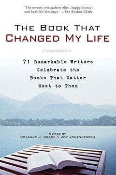 portada The Book That Changed my Life: 71 Remarkable Writers Celebrate the Books That Matter Most to Them (en Inglés)
