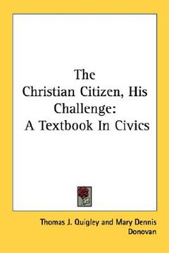portada the christian citizen, his challenge: a textbook in civics (en Inglés)