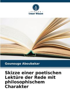 portada Skizze einer poetischen Lektüre der Rede mit philosophischem Charakter (en Alemán)