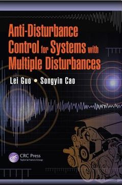 portada Anti-Disturbance Control for Systems with Multiple Disturbances (en Inglés)