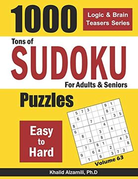 portada Tons of Sudoku for Adults & Seniors: 1000 Easy to Hard Puzzles (Logic & Brain Teasers Series) (en Inglés)