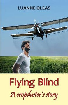portada Flying Blind: A cropduster's story (en Inglés)