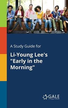 portada A Study Guide for Li-Young Lee's "Early in the Morning" (in English)