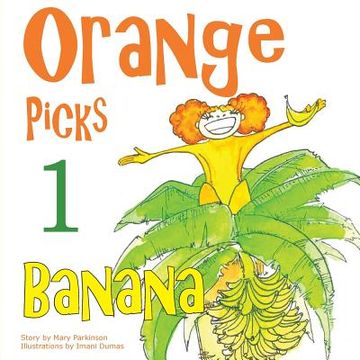 portada Orange Picks 1 Banana: Encourages Healthy Nutrition for Kids (en Inglés)