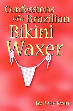 portada confessions of a brazilian bikini waxer (en Inglés)