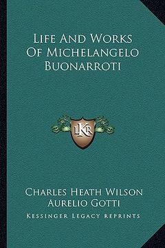 portada life and works of michelangelo buonarroti (en Inglés)