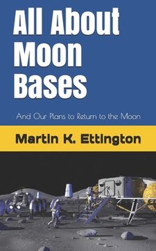 portada All About Moon Bases: And Our Plans to Return to the Moon (in English)