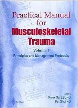 portada Practical Manual for Musculoskeletal Trauma: Vol I: Principles and Management Protocols Vol II: Operative Techniques in Fracture Fixation