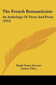 portada the french romanticists: an anthology of verse and prose (1914) (en Inglés)