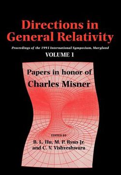 portada Directions in General Relativity v1: Proceedings of the 1993 International Symposium, Maryland: Papers in Honor of Charles Misner (en Inglés)