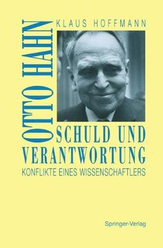 portada Schuld und Verantwortung: Otto Hahn Konflikte eines Wissenschaftlers