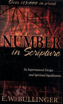 number in scripture,its supernatural design and spiritual significance (en Inglés)