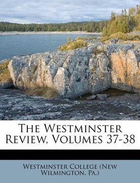 portada the westminster review, volumes 37-38 (en Inglés)