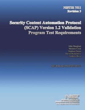 portada NISTIR 7511 Revision 3: Security Content Automation Protocol (SCAP) Version 1.2 Validation Program Test Requirements