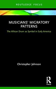portada Musicians' Migratory Patterns: The African Drum as Symbol in Early America (Cms Cultural Expressions in Music) (en Inglés)