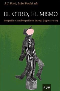 portada El Otro, el Mismo: Biografía y Autobiografía en Europa (Siglos Xvii-Xx) (Història) (in Spanish)