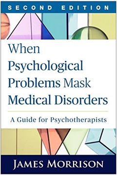 portada When Psychological Problems Mask Medical Disorders, Second Edition: A Guide for Psychotherapists (en Inglés)