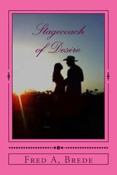 portada Stagecoach of Desire: Stagecoach to Yellowstone (en Inglés)