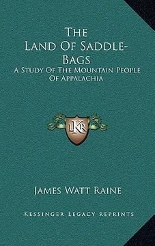 portada the land of saddle-bags: a study of the mountain people of appalachia