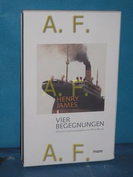 Vier Begegnungen: Erzählungen. Henry James , aus dem Englischen Übersetzt und Herausgegeben von Mirko Bonné (en Alemán)