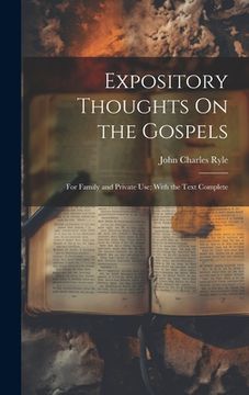 portada Expository Thoughts On the Gospels: For Family and Private Use; With the Text Complete (en Inglés)