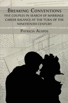 portada Breaking Conventions: Five Couples in Search of Marriage-Career Balance at the Turn of the 19th Century (in English)