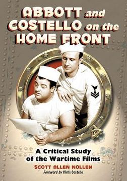 portada Abbott and Costello on the Home Front: A Critical Study of the Wartime Films (en Inglés)