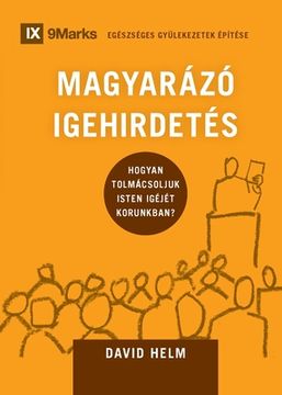 portada MAGYARÁZÓ IGEHIRDETÉS (Expositional Preaching) (Hungarian): How We Speak God's Word Today (en Húngaro)