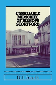 portada Unreliable Memories of Bishops Stortford (in English)