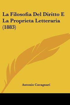 portada La Filosofia Del Diritto E La Proprieta Letteraria (1883) (en Italiano)