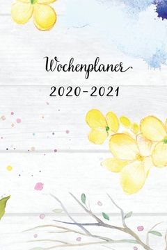 portada Wochenplaner 2020-2021: Cadmiumgelb Blumen Wochen - und Monatsplaner - Terminkalender Tagesplaner - ein Liebevolles Geschenk für Frauen Kolleg (en Alemán)
