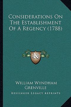 portada considerations on the establishment of a regency (1788)